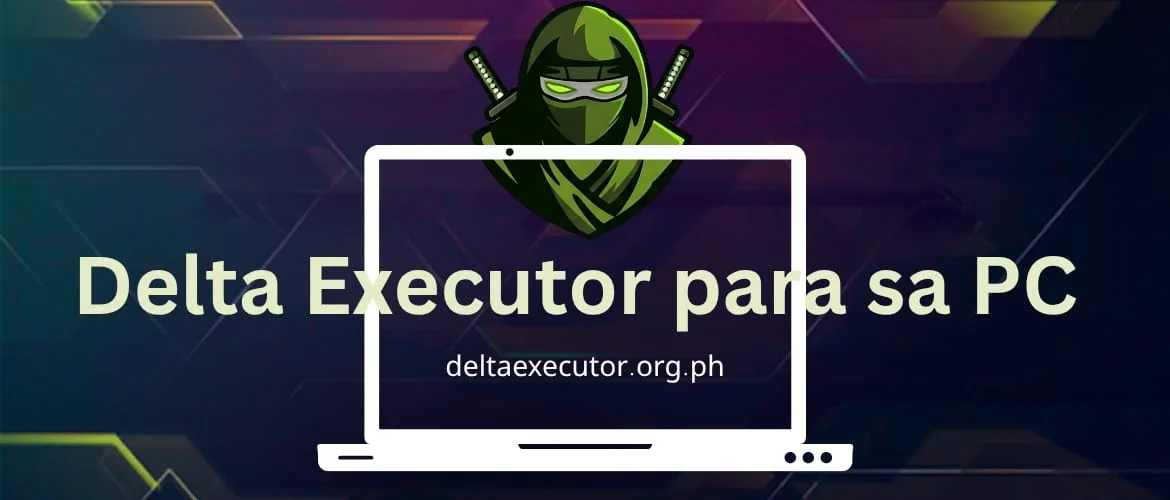 Delta Executor para sa PC